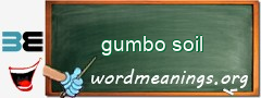 WordMeaning blackboard for gumbo soil